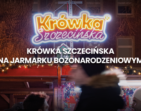 Magia Świąt i lokalnych przysmaków: Krówka Szczecińska na Jarmarku Bożonarodzeniowym!