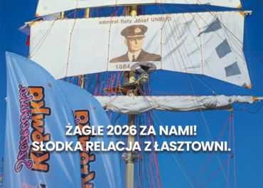 Żagle 2026 za nami! Słodka relacja z Łasztowni.